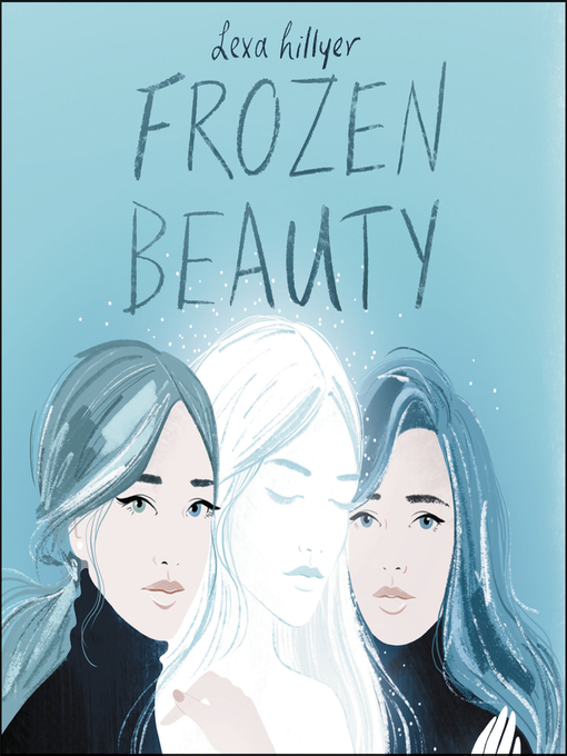 Title details for Frozen Beauty by Lexa Hillyer - Available